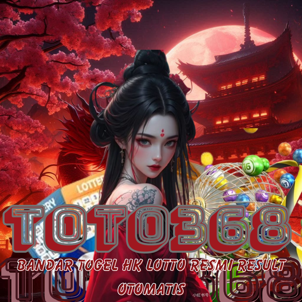 TOTO368 : Bandar Togel Hk Lotto Resmi Result Otomatis