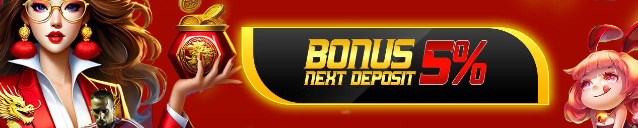 BONUS NEXT DEPOSIT 5%