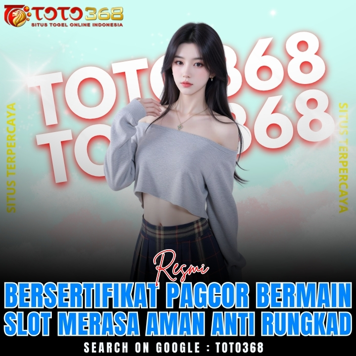 TOTO368 ✈️ Resmi Bersertifikat Pagcor Bermain Slot Merasa Aman Anti Rungkad