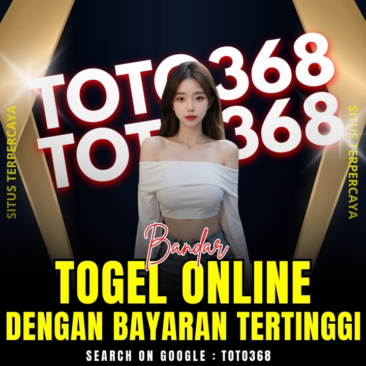TOTO368 ♠️ Bandar Togel Online dengan Bayaran Tertinggi